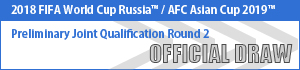 2018 FIFA World Cup Russia™ / AFC Asian Cup 2019™ Preliminary Joint Qualification Round 2 - Official Draw
