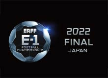 EAFF E-1 Football Championship 2022 Finals to be staged in Japan